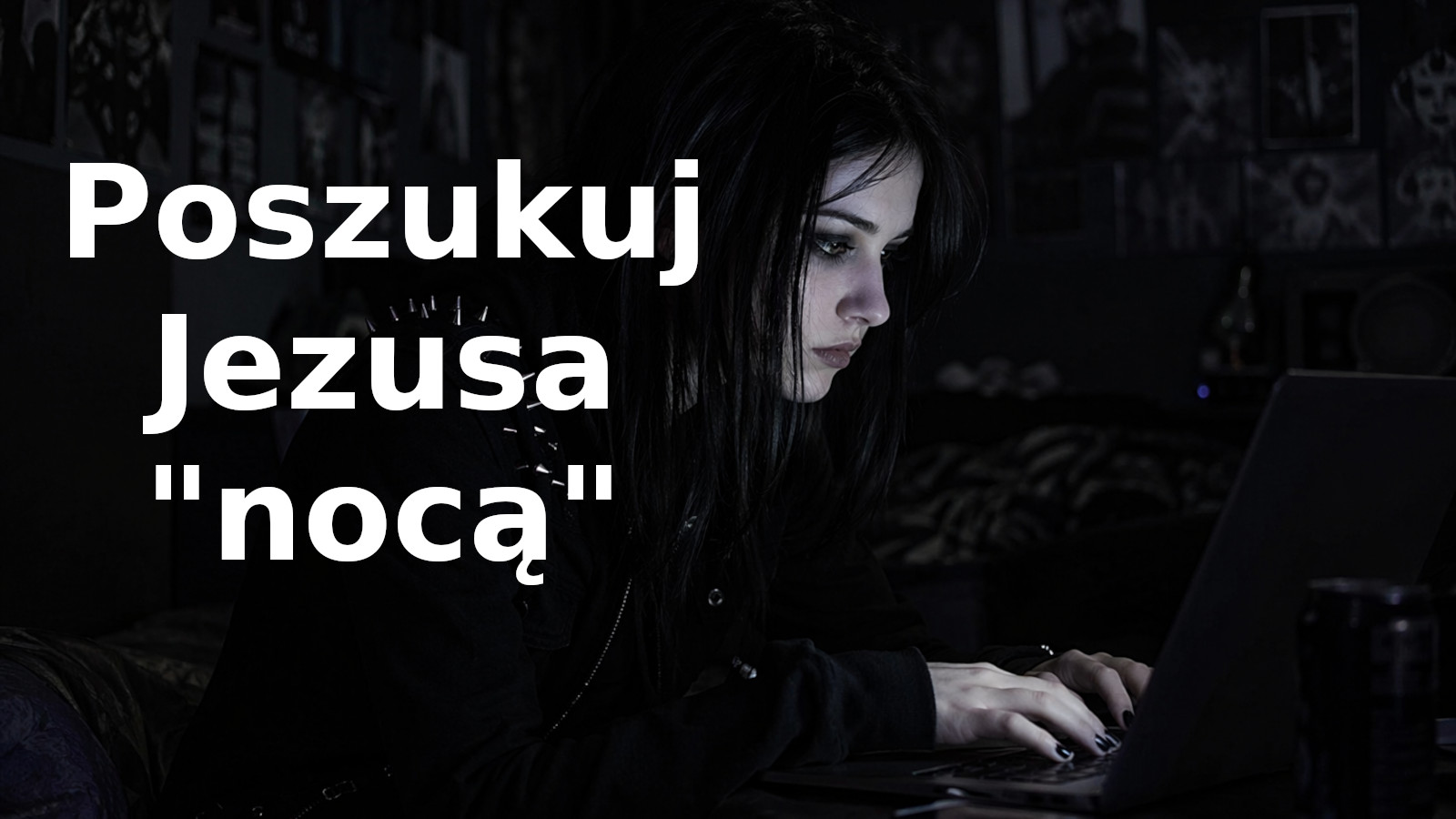 Poszukuj Jezusa "nocą".