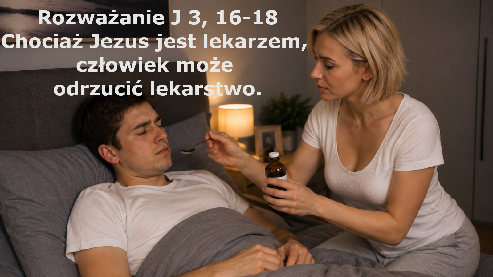 Chociaż Jezus jest lekarzem, człowiek może odrzucić lekarstwo. – ilustracja do rozważania biblijnego na 31 maja 2026 – J 3, 16-18