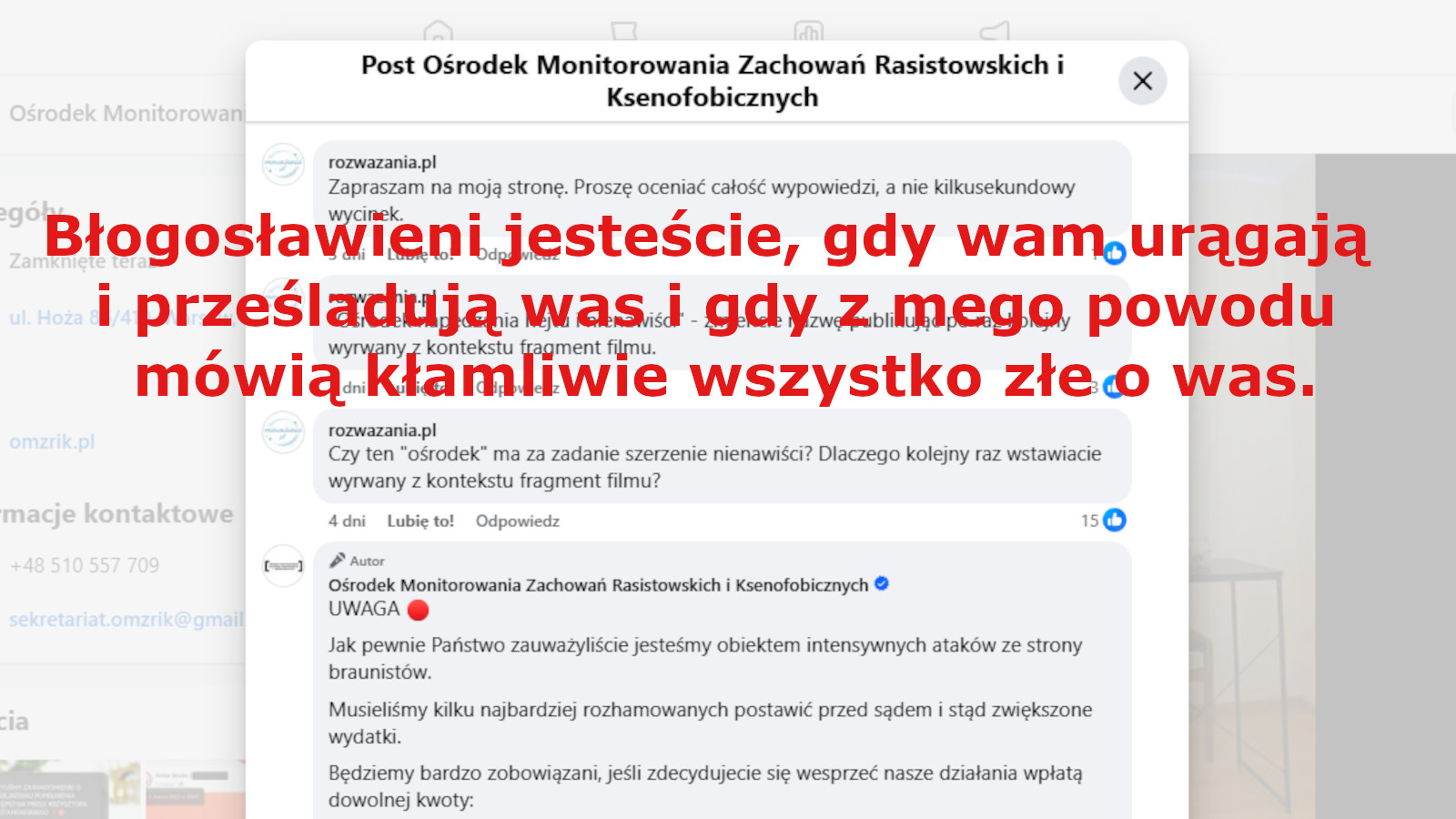 Błogosławieni jesteście, gdy wam urągają i prześladują was i gdy z mego powodu mówią kłamliwie wszystko złe o was.