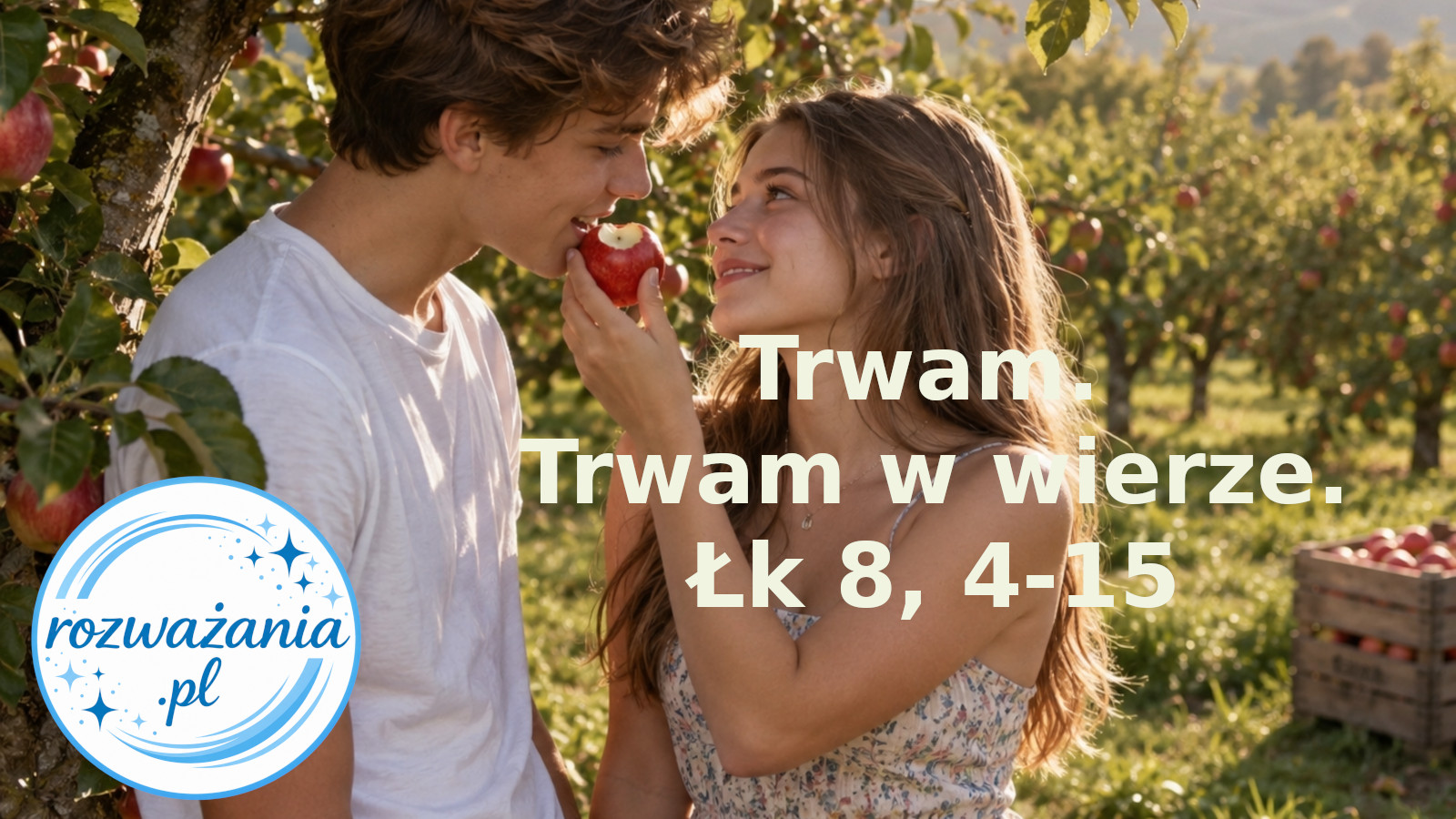 Trwam. Trwam w wierze. – ilustracja do rozważania biblijnego na 19 września 2026 – Łk 8, 4-15
