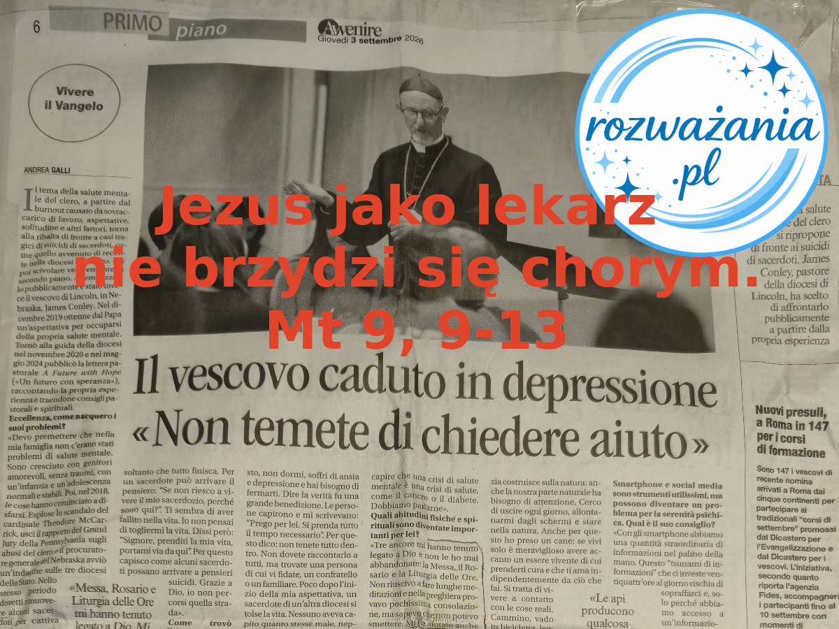 Jezus jako lekarz nie brzydzi się chorym. – ilustracja do rozważania biblijnego na 21 września 2026 – Mt 9, 9-13