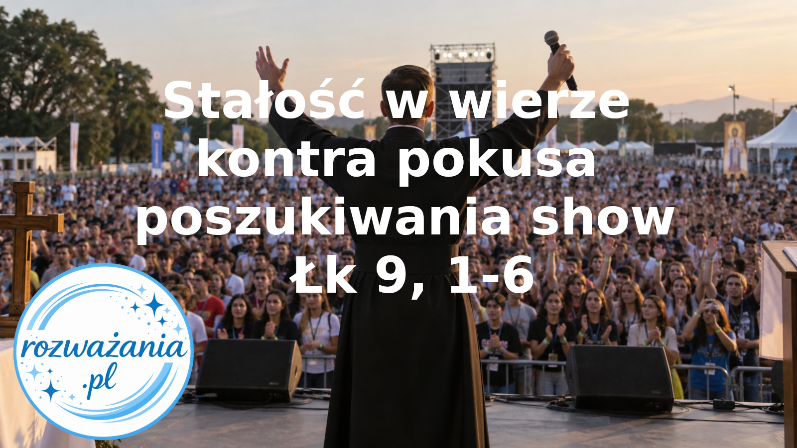 Stałość w wierze kontra pokusa poszukiwania show