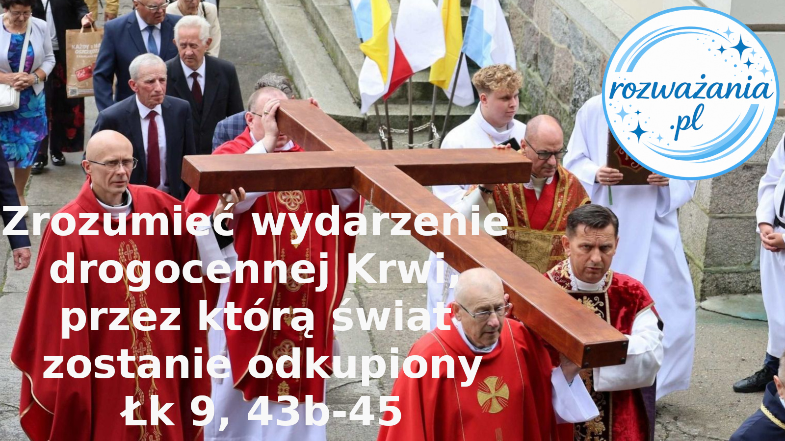 Zrozumieć wydarzenie drogocennej Krwi, przez którą świat zostanie odkupiony – ilustracja do rozważania biblijnego na 26 września 2026 – Łk 9, 43b-45