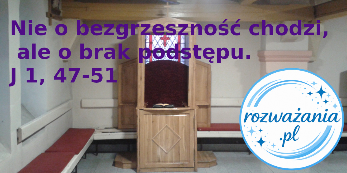 Nie o bezgrzeszność chodzi, ale o brak podstępu.