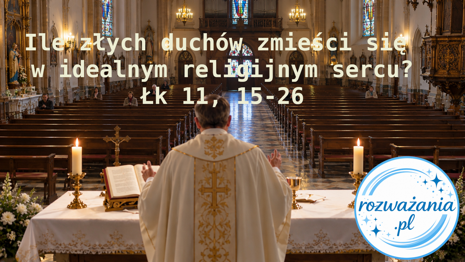 Ile złych duchów zmieści się w idealnym religijnym sercu? – ilustracja do rozważania biblijnego na 9 października 2026 – Łk 11, 15-26