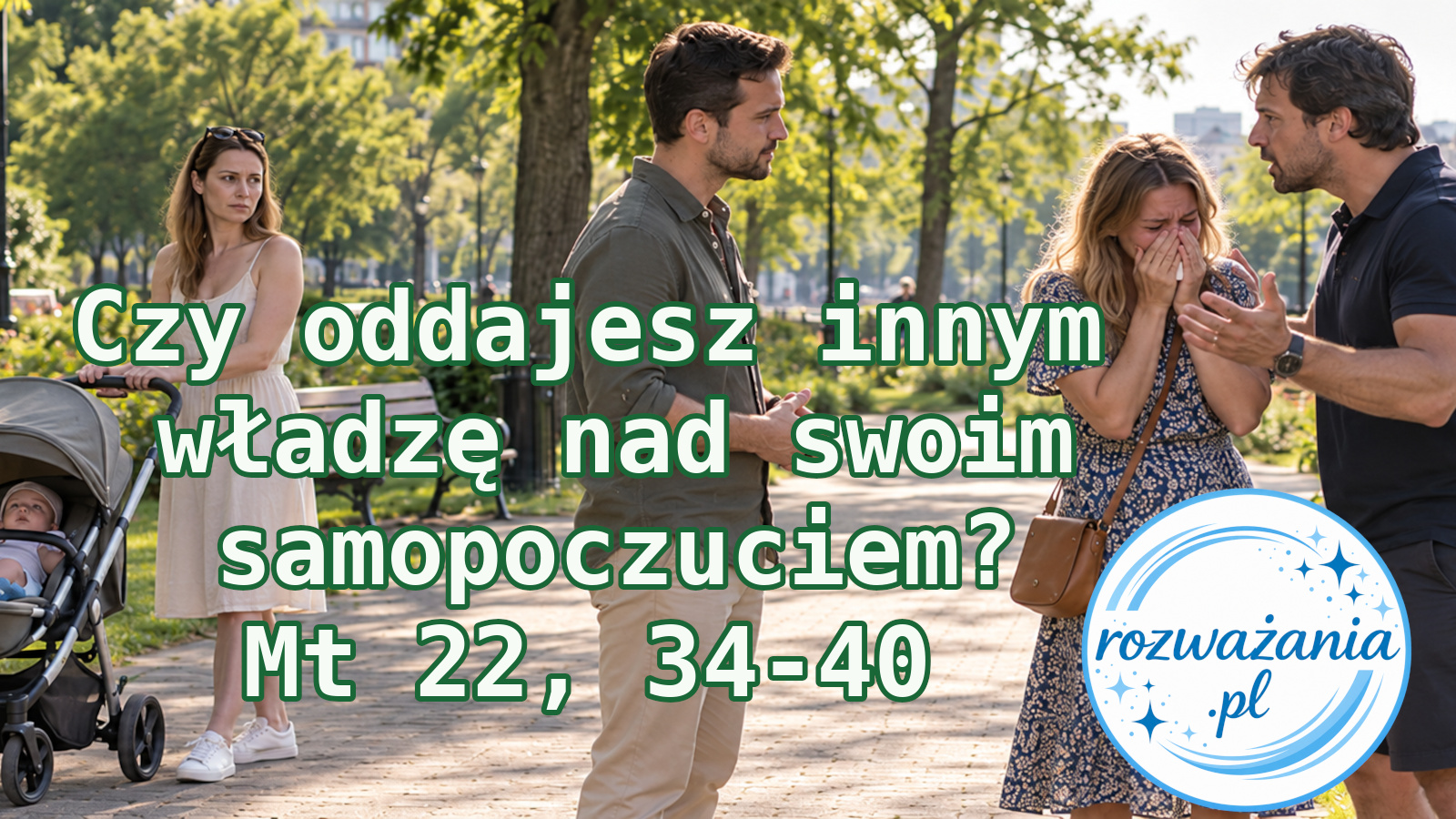 Czy oddajesz innym władzę nad swoim samopoczuciem? – ilustracja do rozważania biblijnego na 25 października 2026 – Mt 22, 34-40